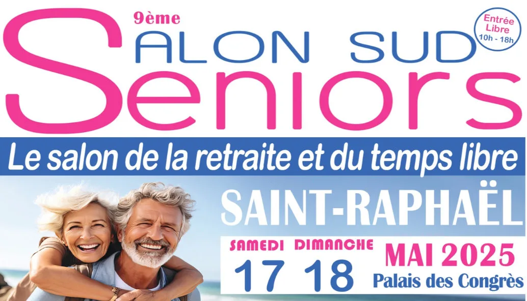Affiche du 9ᵉ Salon Sud Seniors de Saint-Raphaël, samedi 17 et dimanche 18 mai 2025 au Palais des Congrès, entrée libre de 10h à 18h, avec un couple de seniors souriants.
